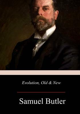 Evolution, Old & New by Samuel Butler