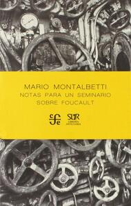 Notas para un seminario sobre Foucault by Mario Montalbetti