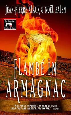 Flambé in Armagnac by Sally Pane, Noël Balen, Jean-Pierre Alaux