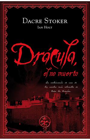 Drácula, el no muerto by Dacre Stoker, Ian Holt