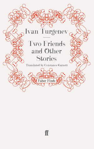 Two Friends and Other Stories by Ivan Turgenev