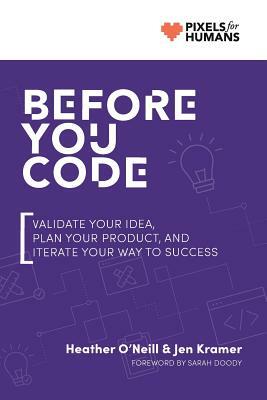 Before You Code by Jen Kramer, Heather O'Neill