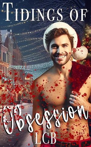 Tidings of Obsession by LCB