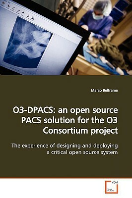 O3-Dpacs: An Open Source Pacs Solution for the O3 Consortium Project by Marco Beltrame