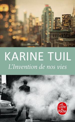 L'Invention de nos vies by Karine Tuil