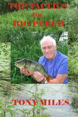 Top Tactics for Big Perch by Tony Miles