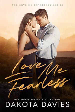 Love Me Fearless by Dakota Davies