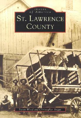St. Lawrence County by Susan Wood, Christopher Angus