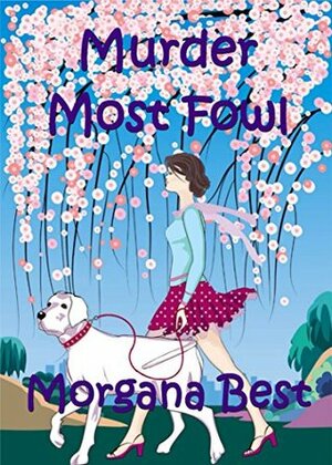 Murder Most Fowl by Morgana Best