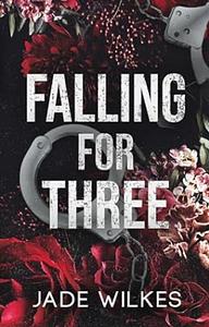 Falling for three by Jade Wilkes
