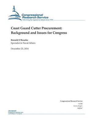 Coast Guard Cutter Procurement: Background and Issues for Congress by Congressional Research Service