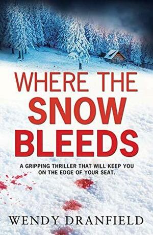Where the Snow Bleeds by Wendy Dranfield