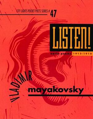 Listen! Early Poems by Vladimir Mayakovsky