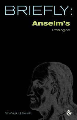 Anselm's Proslogion by David Mills Daniel