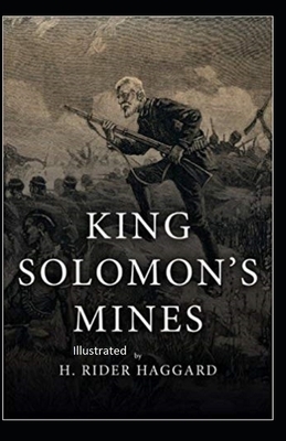 King Solomon's Mines Illustrated by H. Rider Haggard