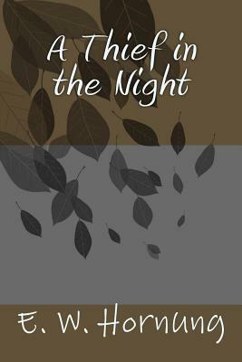 A Thief in the Night by E. W. Hornung