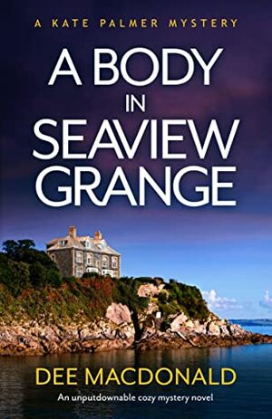 A Body in Seaview Grange by Dee MacDonald