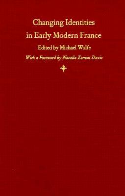 Changing Identities in Early Modern France by 