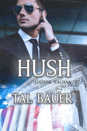 Hush by Tal Bauer