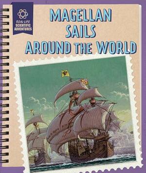 Magellan Sails Around the World by Rachael Morlock