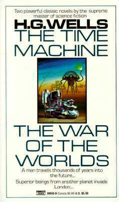 The Time Machine and War of the Worlds by H.G. Wells