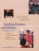 Guiding Readers and Writers Grades 3-6: Teaching Comprehension, Genre, and Content Literacy by Gay Su Pinnell, Irene C. Fountas