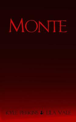 Monte by Kyle Perkins, Lila Vale
