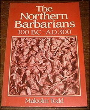 Northern Barbarians, 100 BC-AD 300 by Malcolm Todd