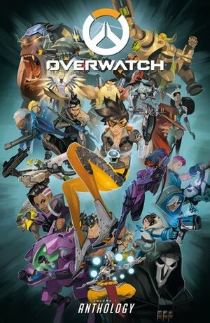 Overwatch: Anthology Volume 1 by Micky Neilson, Robert Brooks, Blizzard Entertainment, James Waugh, Andrew Robinson, Michael Chu, Matt Burns