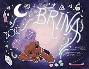 Brina: A Pagan Picture Book by Andrea Stein, Cayce Matteoli
