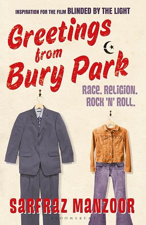 Greetings from Bury Park: Race, Religion and Rock 'n' Roll by Sarfraz Manzoor