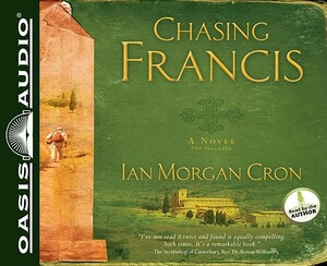 Chasing Francis: A Pilgrim's Tale by Ian Morgan Cron