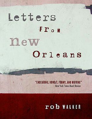 Letters from New Orleans by Rob Walker