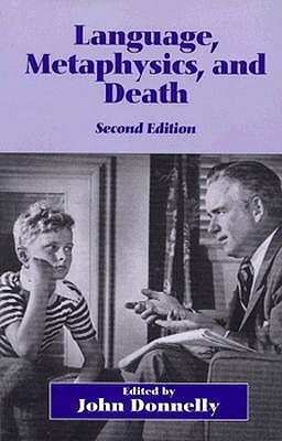 Language, Metaphysics, and Death by John Donnelly