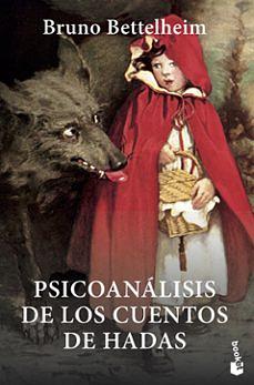 Psicoanalisis de los cuentos de hadas by Bruno Bettelheim