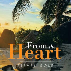 From the Heart by Steven Rose