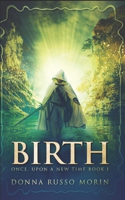 Birth: Trade Edition by Donna Russo Morin