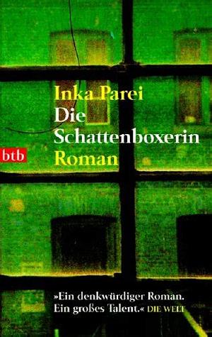 Die Schattenboxerin by Inka Parei