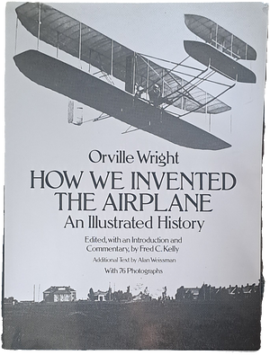 How We Invented The Airplane by Orville Wright