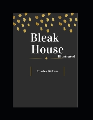 Bleak House Illustrated by Charles Dickens