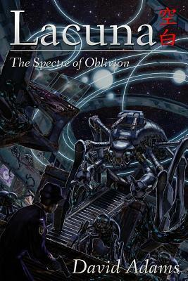 Lacuna: The Spectre of Oblivion by David Adams