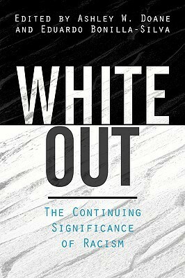 White Out: The Continuing Significance of Racism by Ashley W. Doane