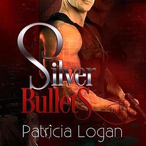 Silver Bullets by Patricia Logan