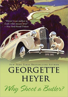 Why Shoot a Butler? by Georgette Heyer