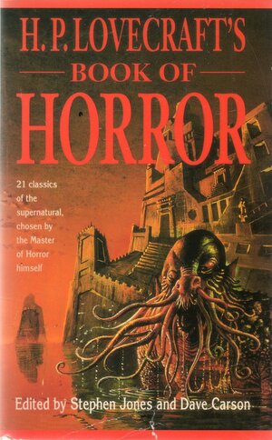 H.P. Lovecraft's Book of Horror by Stephen Jones, Dave Carson, H.P. Lovecraft