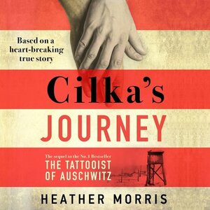 Cilka's Journey by Heather Morris