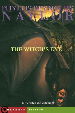 The Witch's Eye by Phyllis Reynolds Naylor