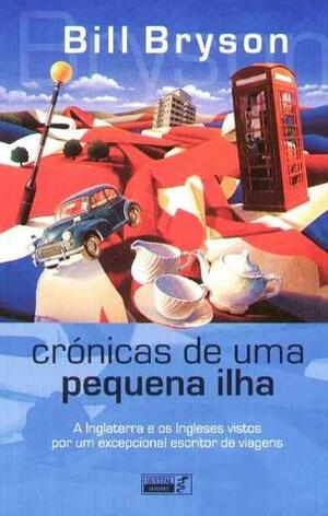 Crónicas de uma Pequena Ilha by Bill Bryson