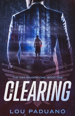 The Clearing: The DSA Season One, Book One by Lou Paduano