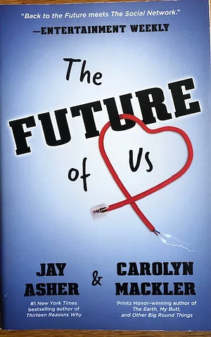 The Future of Us by Carolyn Mackler, Jay Asher